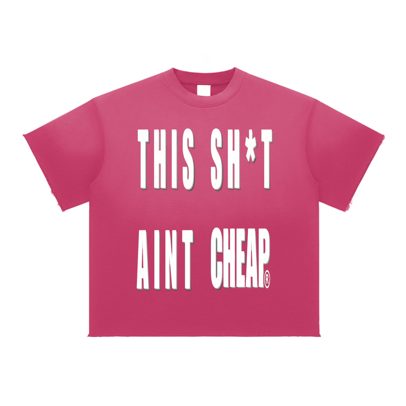 THIS SH*T AINT CHEAP TEE